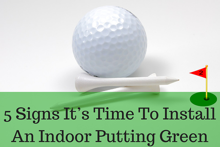 5_signs_it’s_time_to_install_an_indoor_putting_green-1