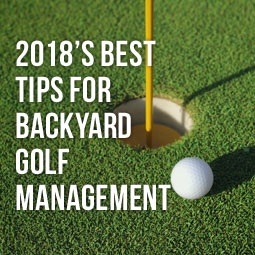 2018's Best TIps For Backyard Golf Management