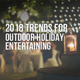 2018 Trends For Outdoor Holiday Entertaining