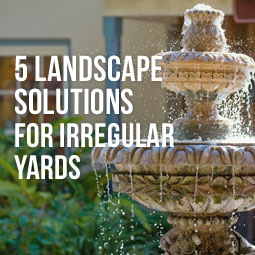 5 Landscape Solutions For Irregular Yards
