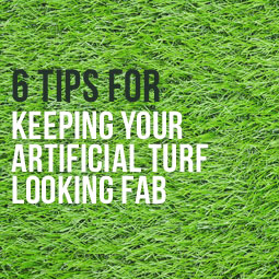 6 Tips For Keeping Your Artificial Turf Looking Fab