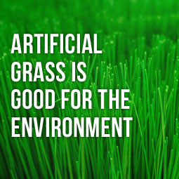 Artificial Grass Is Good For The Environment