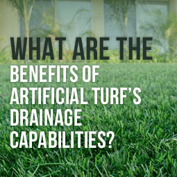 What Are The Benefits Of Artificial Turf's Drainage Capabilities?