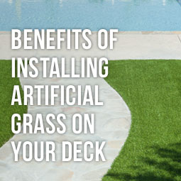 The Benefits Of Installing Artificial Grass On Your Deck