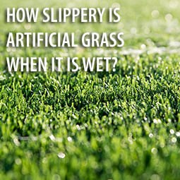 How Slippery is Artificial Grass when it is Wet?
