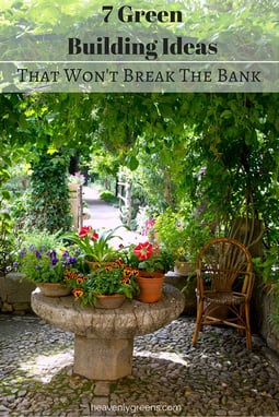 7 Green Building Ideas That Won't Break The Bank http://www.heavenlygreens.com/blog/7-green-building-ideas-that-wont-break-the-bank @heavenlygreens