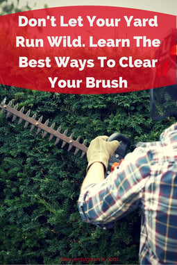 Don't Let Your Yard Run Wild. Learn The Best Ways To Clear Your Brush http://www.heavenlygreens.com/blog/dont-let-your-yard-run-wild.-learn-the-best-ways-to-clear-your-brush @heavenlygreens