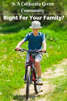 Is A California Green Community Right For Your Family? http://www.heavenlygreens.com/blog/is-a-california-green-community-right-for-your-family @heavenlygreens