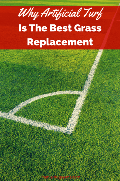 Why Artificial Turf Is The Best Grass Replacement