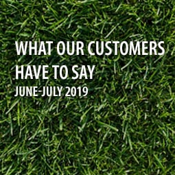 What Our Customers Have To Say – June/July 2019