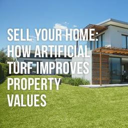 Sell Your Home: How Artificial Turf Improves Property Values