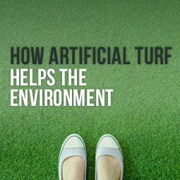 How Artificial Turf Helps The Environment