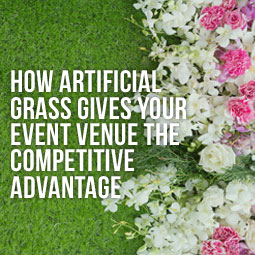 artificial grass and flowers at event venue gives competitive advantage