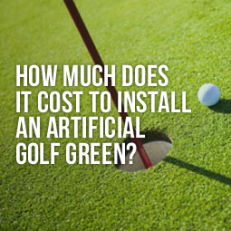 How Much Does It Cost to Install an Artificial Golf Green?