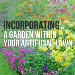 Incorporating a Garden Within Your Artificial Lawn