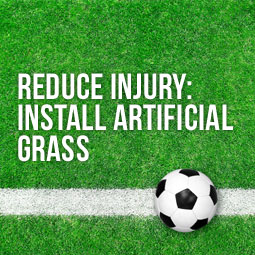 Reduce Injury - Install Artificial Grass