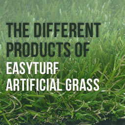 The Different Products of EasyTurf Artificial Grass