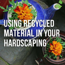 Using Recycled Materials In Your Hardscaping