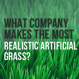What Company Makes The Most Realistic Artificial Grass?
