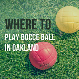 Where to Play Bocce Ball in Oakland