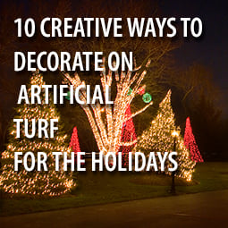 10 Creative Ways to Decorate on Artificial Turf for the Holidays