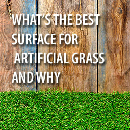 What’s the Best Surface for Artificial Grass and Why