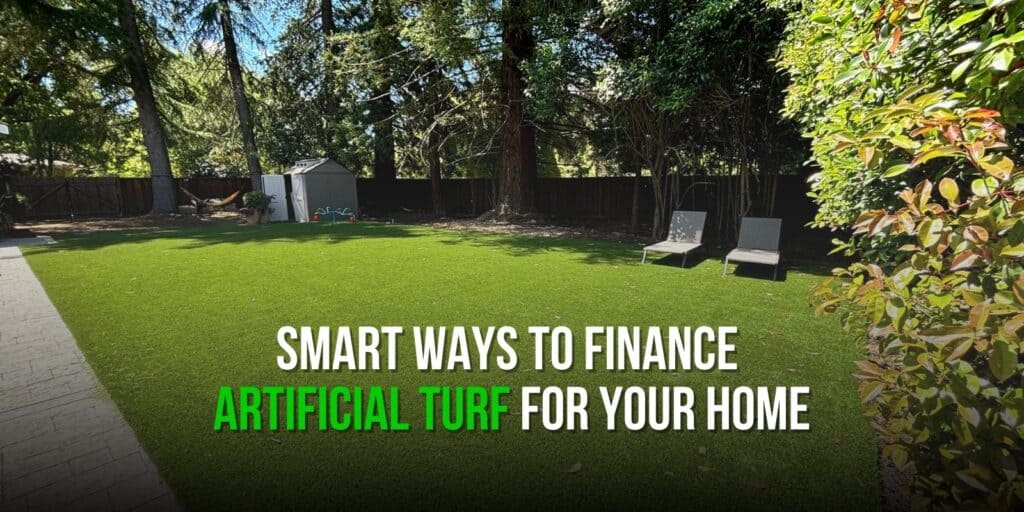 Smart Ways to Finance Artificial Turf for Your Home