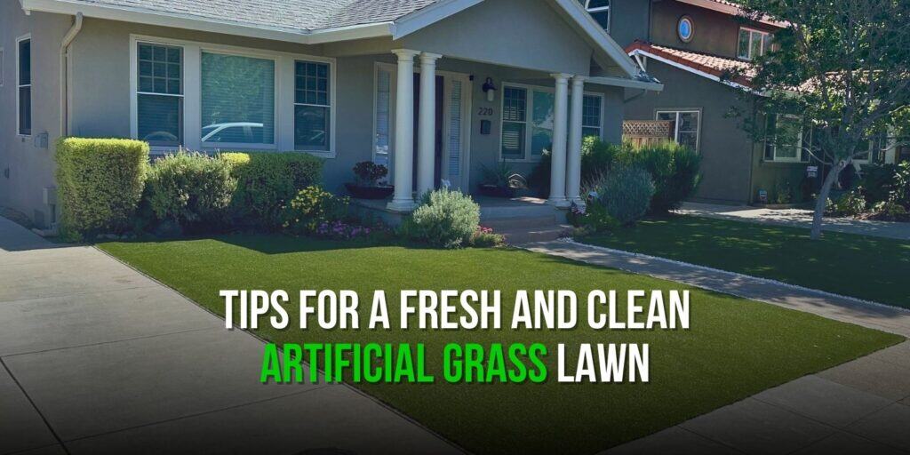 Tips for a Fresh and Clean Artificial Grass Lawn