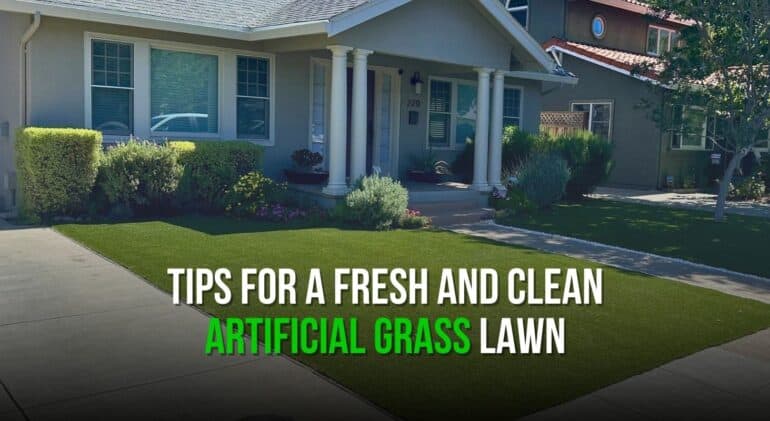 Tips for a Fresh and Clean Artificial Grass Lawn